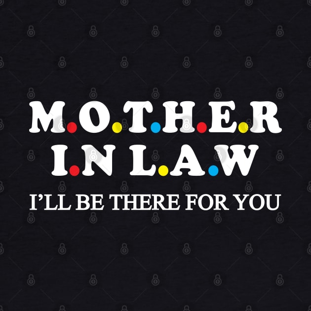 Mother in law I'll be there for you by WorkMemes